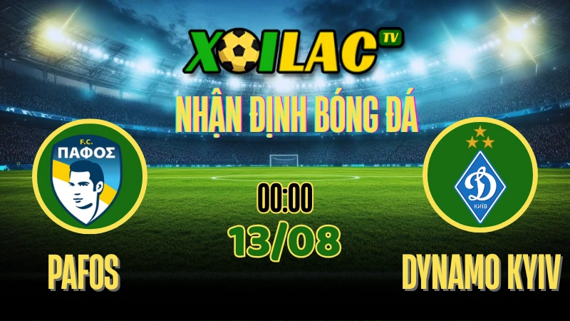 Nhận định Pafos vs Dynamo Kyiv 13/08/2025 UEFA Champions League