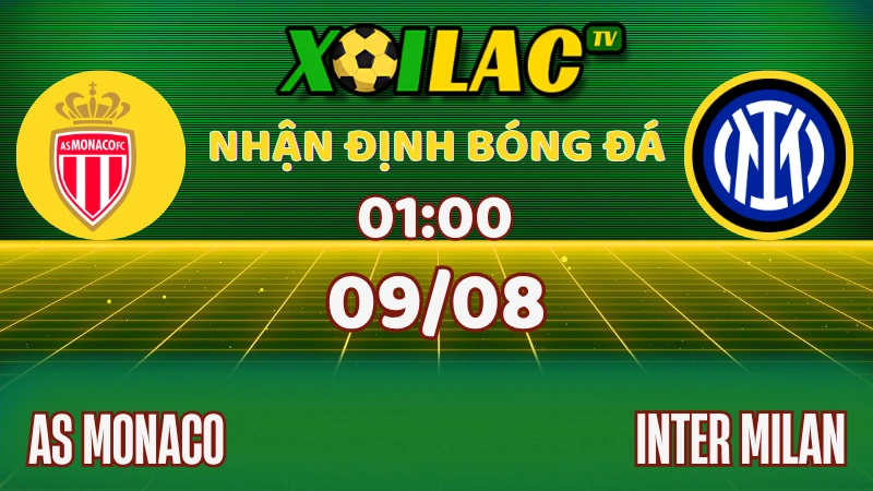 Nhận định AS Monaco vs Inter Milan giao hữu ngày 09/08